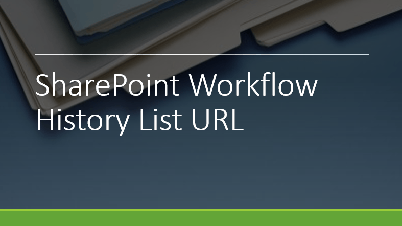 SharePoint Workflow History List URL